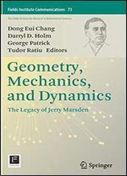 Geometry, Mechanics, And Dynamics: The Legacy Of Jerry Marsden