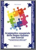 Grammatica Essenziale Della Lingua Italiana Con Esercizi: Libro Di Testo
