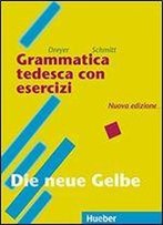Grammatica Tedesca Con Esercizi. Lehr- Und Bungsbuch Der Deutschen Grammatik. Per Le Scuole Superiori