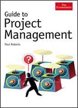 Guide To Project Management: Achieving Lasting Benefit Through Effective Change