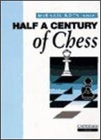 Half A Century Of Chess