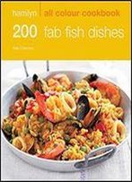 Hamlyn All Colour Cookery: 200 Fab Fish Dishes: Hamlyn All Colour Cookbook