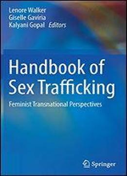 Handbook Of Sex Trafficking: Feminist Transnational Perspectives
