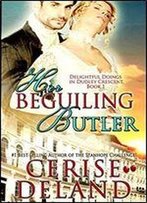 Her Beguiling Butler: Delightful Doings In Dudley Crescent
