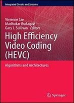High Efficiency Video Coding (Hevc): Algorithms And Architectures
