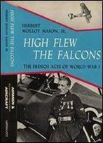 High Flew The Falcons. The French Aces Of World War I