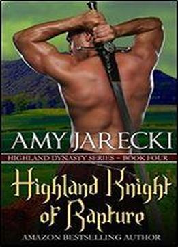 Highland Knight Of Rapture (highland Dynasty) (volume 4)