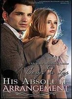 His Absolute Arrangement: A Scandalous Billionaire Love Story (Jessika, #1)