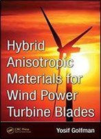 Hybrid Anisotropic Materials For Wind Power Turbine Blades