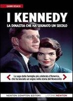 I Kennedy. La Dinastia Che Ha Segnato Un Secolo (Enewton Saggistica) (Italian Edition)