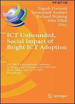 Ict Unbounded, Social Impact Of Bright Ict Adoption: Ifip Wg 8.6 International Conference On Transfer And Diffusion Of It, Tdit 2019, Accra, Ghana, June 2122, 2019, Proceedings