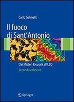 Il Fuoco Di Sant'antonio: Dai Misteri Eleusini All'lsd (Italian Edition)