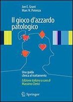 Il Gioco D'Azzardo Patologico: Una Guida Clinica Al Trattamento (Italian Edition)