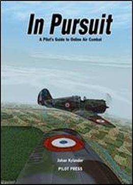 In Pursuit: A Pilot's Guide To Online Air Combat
