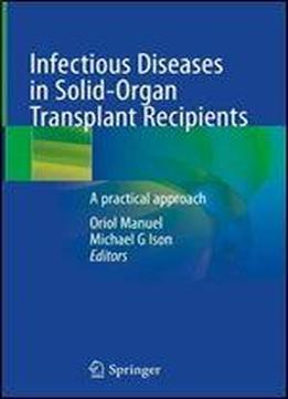 Infectious Diseases In Solid-organ Transplant Recipients: A Practical Approach