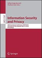 Information Security And Privacy: 24th Australasian Conference, Acisp 2019, Christchurch, New Zealand, July 35, 2019, Proceedings