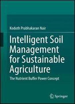 Intelligent Soil Management For Sustainable Agriculture: The Nutrient Buffer Power Concept