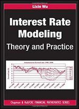 Interest Rate Modeling: Theory And Practice