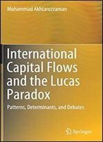 International Capital Flows And The Lucas Paradox: Patterns, Determinants, And Debates