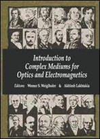 Introduction To Complex Mediums For Optics And Electromagnetics