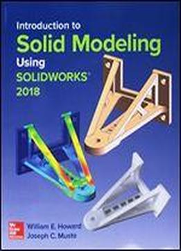 Introduction To Solid Modeling Using Solidworks 2018