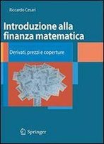 Introduzione Alla Finanza Matematica: Derivati, Prezzi E Coperture