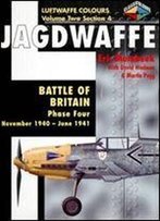 Jagdwaffe: Battle Of Britain: Phase Four: November 1940-June 1941 (Luftwaffe Colours - Volume Two Section 4)