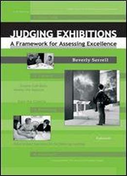 Judging Exhibitions: A Framework For Assessing Excellence