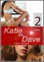 Katie Vs Dave