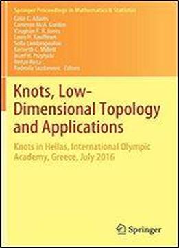 Knots, Low-dimensional Topology And Applications: Knots In Hellas, Ancient Olympia, Greece, July 2016