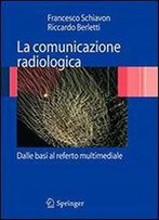 La Comunicazione Radiologica: Dalle Basi Al Referto Multimediale