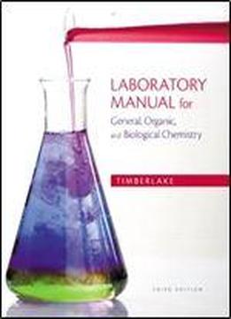 Laboratory Manual For General, Organic, And Biological Chemistry