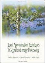 Local Approximation Techniques In Signal And Image Processing