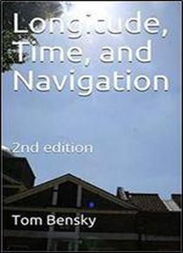 Longitude, Time, And Navigation: 2nd Edition