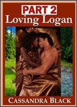 Loving Logan, Part 2: Multicultural Romance