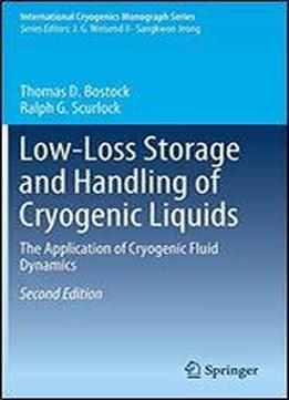 Low-loss Storage And Handling Of Cryogenic Liquids: The Application Of Cryogenic Fluid Dynamics
