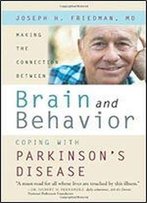 Making The Connection Between Brain And Behavior: Coping With Parkinson's Disease