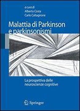 Malattia Di Parkinson E Parkinsonismi: La Prospettiva Delle Neuroscienze Cognitive (italian Edition)