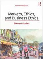 Markets, Ethics, And Business Ethics, Second Edition