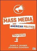 Mass Media And American Politics (Tenth Edition)