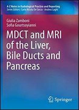 Mdct And Mri Of The Liver, Bile Ducts And Pancreas (a-z Notes In Radiological Practice And Reporting)