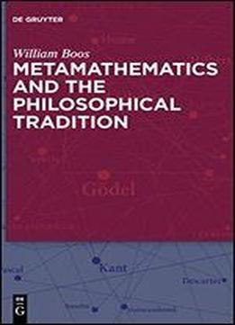 Metamathematics And The Philosophical Tradition