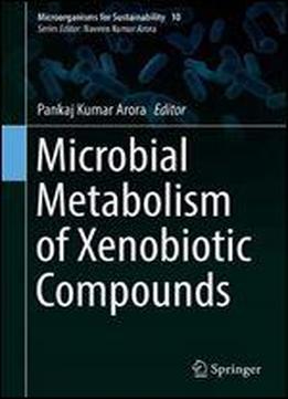 Microbial Metabolism Of Xenobiotic Compounds