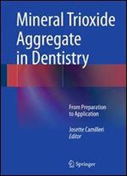 Mineral Trioxide Aggregate In Dentistry: From Preparation To Application