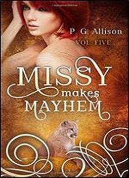 Missy Makes Mayhem (missy The Werecat) (volume 5)