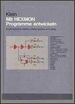 Mit Hexmon Programme Entwickeln - Classic : Schaltungsaufbau, Befehle, Unterprogramme U.Listings