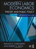Modern Labor Economics: Theory And Public Policy
