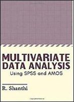 Multivariate Data Analysis: Using Spss And Amos