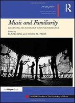 Music And Familiarity: Listening, Musicology And Performance
