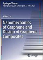 Nanomechanics Of Graphene And Design Of Graphene Composites